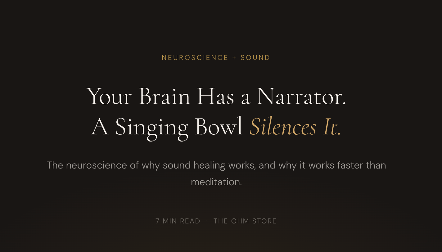 Why Sound Healing Works: The Brain Science | The OHM Store