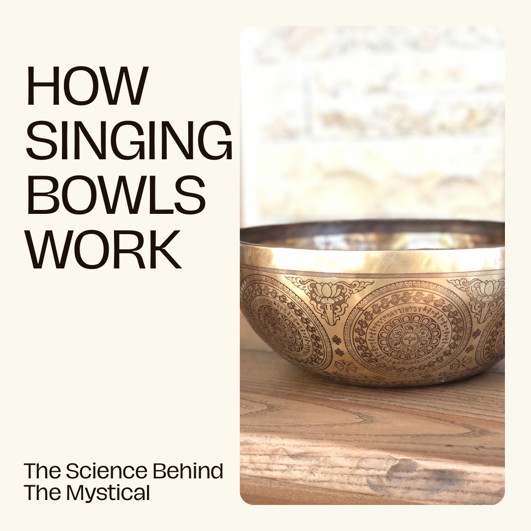 How Singing Bowls Work To Calm You